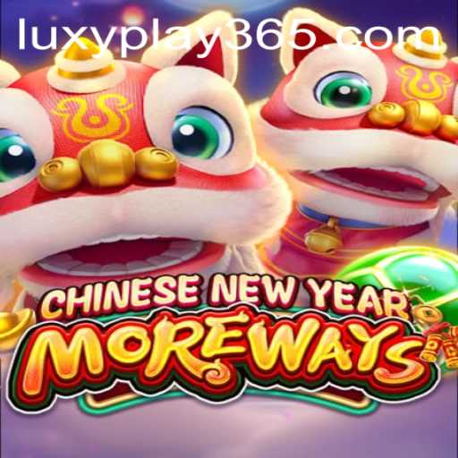Discover the Exciting World of CHINESENEWYEARMOREWAYS at LUXYPLAY