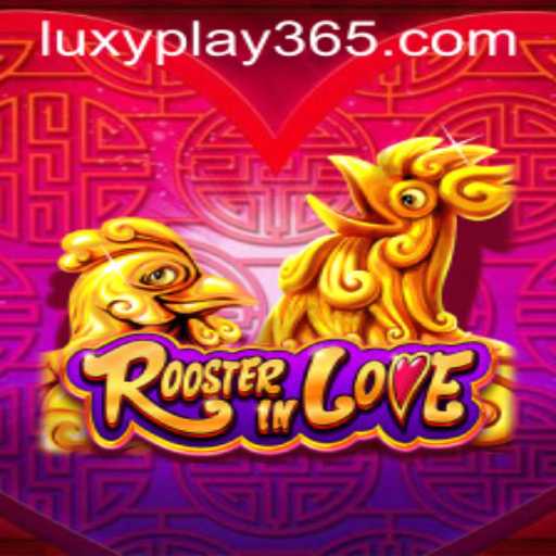 RoosterInLove: An Enthralling Gaming Experience with LUXYPLAY